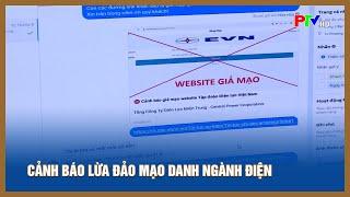 Cảnh báo lừa đảo mạo danh ngành điện | PTV - Tin tức