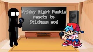 (FNF+mod) Friday Night Funkin reacts to Stickman mod (GC) Part1