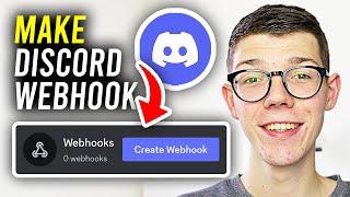 How To Make A Webhook In Discord - Full Guide