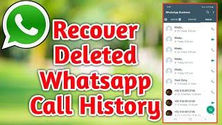 How to Recover Deleted Whatsapp Call History - Whatsapp Deleted Call History Recovery
