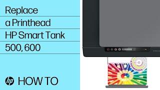 Replace a Printhead | HP Smart Tank 500 and 600 Printer Series | HP Support