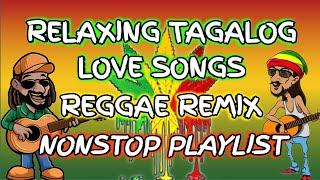 RELAXING TAGALOG LOVE SONGS || REGGAE REMIX || NONSTOP PLAYLIST - DJ SOYMIX