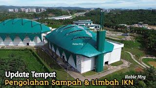 IKN Terkini‼️ Update Tempat Pengolahan Sampah Dan Limbah IKN