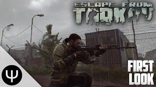 Escape From Tarkov — First Look!