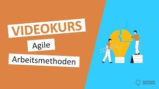 Videokurs: Agile Arbeitsmethoden - Design Thinking, Scrum, Kanban, BMI & Lean Startup