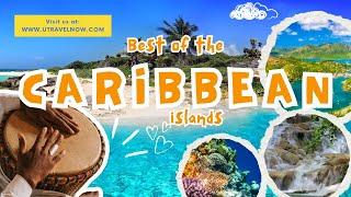 Caribbean Destinations Revealed Must See Spots | UTravel Now