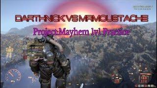 Darthnick vs Mr Moustache 1v1 Project:Mayhem
