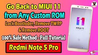 Go Back to MIUI 11 from Custom ROM in Redmi Note 5 Pro (Whyred) Lock Bootloder, Remove TWRP & ROOT |