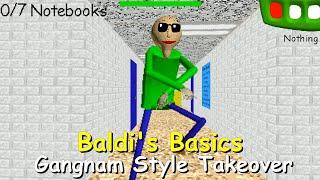 Baldi's Basics Gangnam Style Takeover  - Baldi's Basics Mod