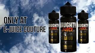 Product Video: Naughty Juice - Cloud Vape Juice