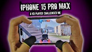 IPHONE 15 PRO MAX  8 KD PLAYER CHALLENGED ME | BEST 4-FINGERS CLAW PUBG HANDCAM
