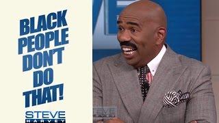 Ask Steve: Black people don't do that! || STEVE HARVEY