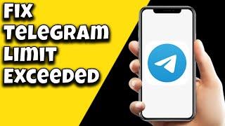 How To Fix Telegram Limit Exceeded