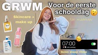 GRWM VOOR DE EERSTE SCHOOLDAG!! 2024-2025  | make up, skincare routine *BACK TO SCHOOL*