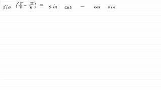 28.  Evaluate sin (π/2 - π/6)