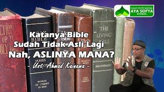 Katanya Bible Sudah Tidak Asli Lagi. Nah, ASLINYA MANA? - Serangan Fajar Ustadz Kainama