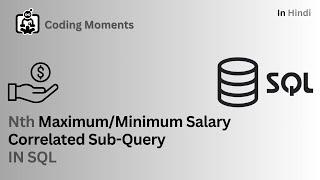 #61 || Nth Maximum or Minimum Salary by Correlated Sub-Query