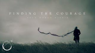 Finding the Courage - Motivational Video