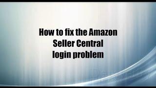 Cant login to Amazon Seller Central - FIX