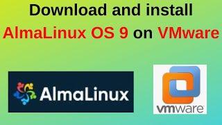 How to download and install AlmaLinux OS 9 on VMWare Workstation