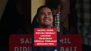 Saipul Jamil Diduga Kembali Lakukam Pelecehan Seksual