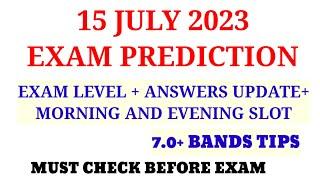 IELTS 15 JULY 2023 EXAM PREDICTION WITH 7.0+BANDS TIPS || Ielts exam prediction ||