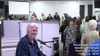Music Service - May 12, 2024 - Pastor Bob Joyce - Household of Faith Church - Benton, Arkansas