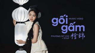 Phương Mỹ Chi x DTAP - Gối Gấm (em với rối rắm) | Official Music Video