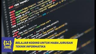 BELAJAR KODING UNTUK MABA JURUSAN TEKNIK INFORMATIKA #3MenitBelajarCoding