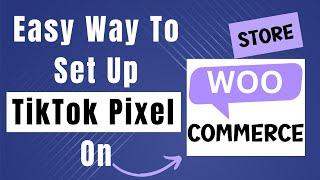 How To Connect Tiktok Pixel To WooCommerce