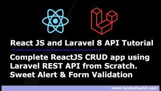 React JS & Laravel 8- ReactJS CRUD with Laravel REST API from Scratch| Sweet Alert & Form Validation
