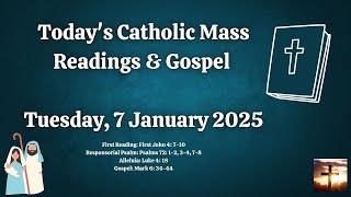 Today's Catholic Mass Readings & Gospel - Tuesday, 7 January, 2025 - Daily Mass Readings - 07/01/25