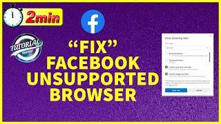 How to Fix Facebook Un-Supported Browser | Facebook Browser Issue Solved