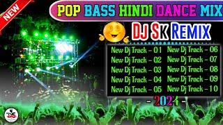 Pop Bass Hindi Dance Mix 2024  Dj Sk Remix  Hindi Dance Mix Humming Pop Bass 2024  Dj Song 2024