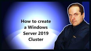 How to create a Windows Server 2019 Failover Cluster