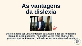 AS VANTAGENS DA DISLEXIA