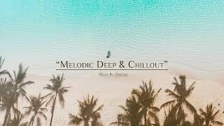 Melodic Deep & Chillout Mix |031| Mixed By 2Switch