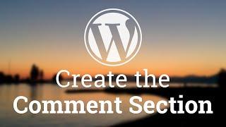 Part 44 - WordPress Theme Development - Create the Comment Section