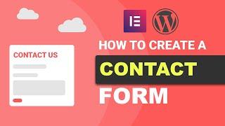 How To Create A Contact Form On Wordpress Using Elementor (Free)
