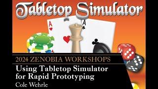 Using Tabletop Simulator for Rapid Prototyping (Zenobia Workshop)