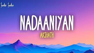 Akshath - Nadaaniyan (Lyrics)
