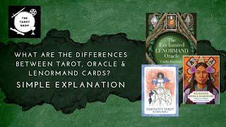 What are the Differences between Tarot, Oracle & Lenormand Cards?