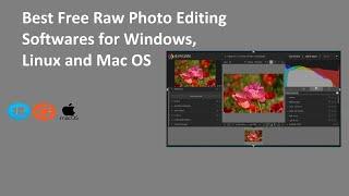 Best Free Raw Photo Editing Softwares  for Windows, Linux and Mac OS