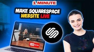 How to make squarespace website live 2025