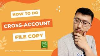 How to Copy S3 Files Across AWS Accounts !!Hands-On included!!