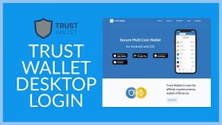 TrustWallet.com: How to Login Trust Wallet on your Desktop 2021?