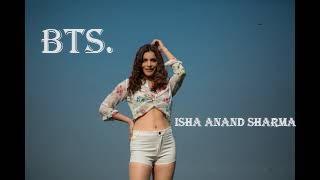 BTS: ISHA ANAND SHARMA || MAHESH  BAGZAI PHOTOGRAPHY