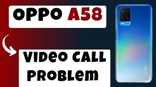 Oppo A58 Video Call Problem || Video Call Not Working Problem|| Video call issue