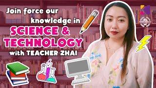 Join force our knowledge in Science and Technology with Teacher Zhai!