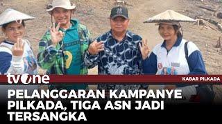 3 ASN di Kalimantan Timur Tersangka Pelanggaran Kampanye Pilkada | Kabar Pilkada tvOne